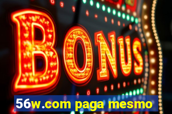 56w.com paga mesmo